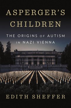 Asperger's Children: The Origins of Autism in Nazi Vienna (eBook, ePUB) - Sheffer, Edith