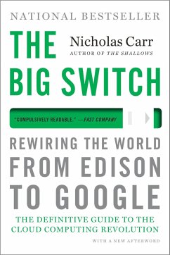 The Big Switch: Rewiring the World, from Edison to Google (eBook, ePUB) - Carr, Nicholas