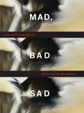 Mad, Bad, and Sad (eBook, ePUB)