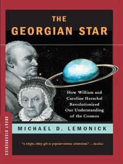 The Georgian Star: How William and Caroline Herschel Revolutionized Our Understanding of the Cosmos (eBook, ePUB) - Lemonick, Michael