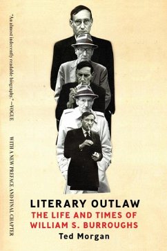Literary Outlaw: The Life and Times of William S. Burroughs (eBook, ePUB) - Morgan, Ted