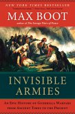 Invisible Armies: An Epic History of Guerrilla Warfare from Ancient Times to the Present (eBook, ePUB)