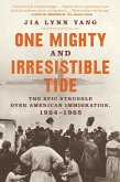 One Mighty and Irresistible Tide: The Epic Struggle Over American Immigration, 1924-1965 (eBook, ePUB)