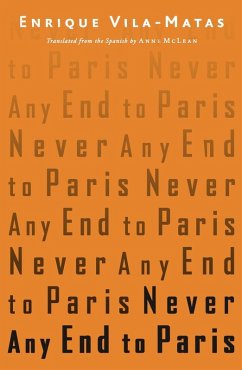 Never Any End to Paris (eBook, ePUB) - Vila-Matas, Enrique