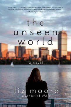 The Unseen World: A Novel (eBook, ePUB) - Moore, Liz