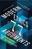 Modern Ethics in 77 Arguments: A Stone Reader (eBook, ePUB)