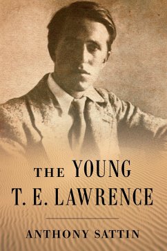The Young T. E. Lawrence (eBook, ePUB) - Sattin, Anthony