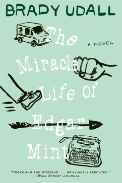 The Miracle Life of Edgar Mint: A Novel (eBook, ePUB) - Udall, Brady