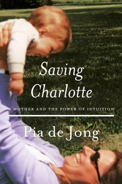 Cover Saving Charlotte: A Mother and the Power of Intuition (eBook, ePUB)