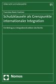 Schutzklauseln als Grenzpunkte internationaler Integration (eBook, PDF)