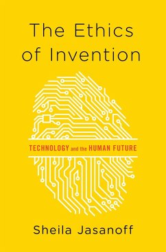 The Ethics of Invention: Technology and the Human Future (eBook, ePUB) - Jasanoff, Sheila