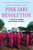 Pink Sari Revolution: A Tale of Women and Power in India (eBook, ePUB)