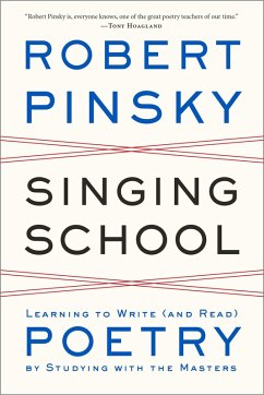 Singing School: Learning to Write (and Read) Poetry by Studying with the Masters (eBook, ePUB) - Pinsky, Robert
