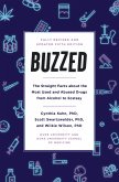 Buzzed: The Straight Facts About the Most Used and Abused Drugs from Alcohol to Ecstasy, Fifth Edition (eBook, ePUB)
