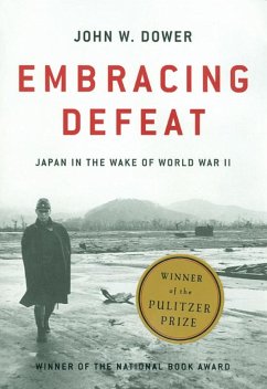 Embracing Defeat: Japan in the Wake of World War II (eBook, ePUB) - Dower, John W.