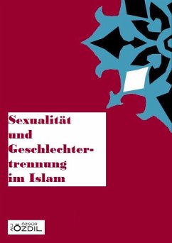 Sexualität und Geschlechtertrennung im Islam (eBook, ePUB) - Özgür Özdil, Ali