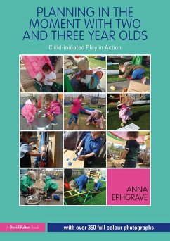 Planning in the Moment with Two and Three Year Olds (eBook, PDF) - Ephgrave, Anna