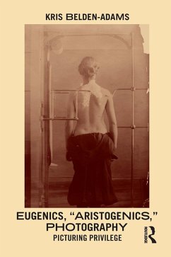 Eugenics, 'Aristogenics', Photography (eBook, ePUB) - Belden-Adams, Kris