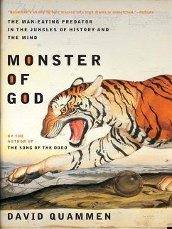 Monster of God: The Man-Eating Predator in the Jungles of History and the Mind (eBook, ePUB) - Quammen, David