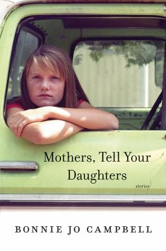 Mothers, Tell Your Daughters: Stories (eBook, ePUB) - Campbell, Bonnie Jo