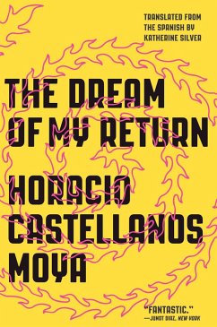 The Dream of My Return (eBook, ePUB) - Castellanos Moya, Horacio