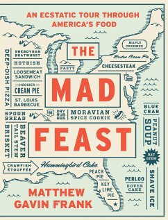 The Mad Feast: An Ecstatic Tour through America's Food (eBook, ePUB) - Frank, Matthew Gavin