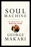 Soul Machine: The Invention of the Modern Mind (eBook, ePUB)