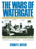 The Wars of Watergate: The Last Crisis of Richard Nixon (eBook, ePUB) The Wars of Watergate: The Last Crisis of Richard Nixon (eBook, ePUB)