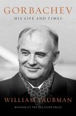Gorbachev: His Life and Times (eBook, ePUB)