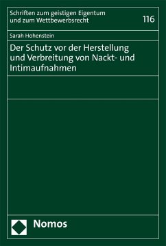Der Schutz vor der Herstellung und Verbreitung von Nackt- und Intimaufnahmen (eBook, PDF) - Hohenstein, Sarah