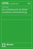 Das Urheberrecht als Mittel staatlicher Geheimhaltung (eBook, PDF)