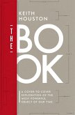 The Book: A Cover-to-Cover Exploration of the Most Powerful Object of Our Time (eBook, ePUB)
