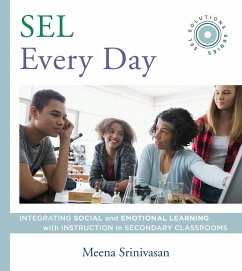 SEL Every Day: Integrating Social and Emotional Learning with Instruction in Secondary Classrooms (SEL Solutions Series) (Social and Emotional Learning Solutions) (eBook, ePUB) - Srinivasan, Meena