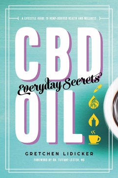 Cover CBD Oil: Everyday Secrets: A Lifestyle Guide to Hemp-Derived Health and Wellness (eBook, ePUB)