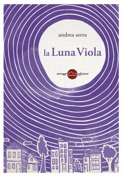 La Luna Viola (eBook, ePUB) - Serra, Andrea