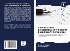 Analiza bada¿ przesiewowych w Shari'ah Based Equity Screenings - Al-Hajjaji, Eman;Kahf, Monzer