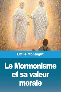 Le Mormonisme et sa valeur morale - Montégut, Émile