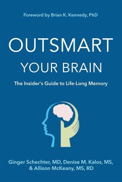 Outsmart Your Brain - Schechter, MD Ginger; Kalos, Denise M.; McKeany, Rd