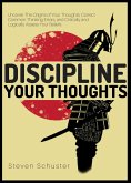 Discipline Your Thoughts (Mental DIscipline, #3) (eBook, ePUB)