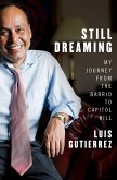 Still Dreaming: My Journey from the Barrio to Capitol Hill (eBook, ePUB)