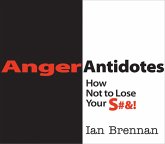 Anger Antidotes (eBook, ePUB) Anger Antidotes (eBook, ePUB)