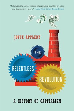 The Relentless Revolution: A History of Capitalism (eBook, ePUB) - Appleby, Joyce