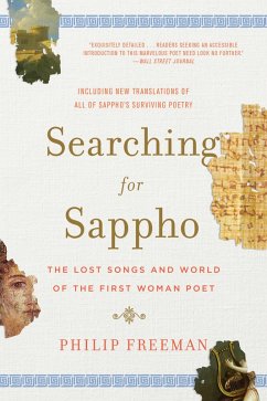 Searching for Sappho: The Lost Songs and World of the First Woman Poet (eBook, ePUB) - Freeman, Philip