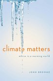 Climate Matters: Ethics in a Warming World (Norton Global Ethics Series) (eBook, ePUB)