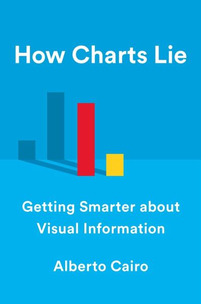 How Charts Lie: Getting Smarter about Visual Information (eBook, ePUB) How Charts Lie: Getting Smarter about Visual Information (eBook, ePUB)