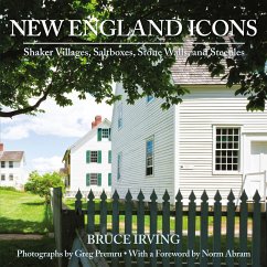 New England Icons: Shaker Villages, Saltboxes, Stone Walls and Steeples (eBook, ePUB) - Irving, Bruce