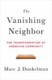 The Vanishing Neighbor: The Transformation of American Community (eBook, ePUB)