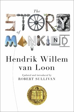 The Story of Mankind (Updated Edition) (Liveright Classics) (eBook, ePUB) - Loon, Hendrik Willem Van; Sullivan, Robert; Merriman, John