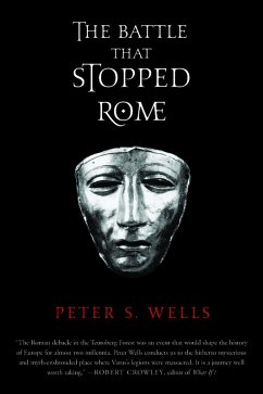 The Battle That Stopped Rome: Emperor Augustus, Arminius, and the Slaughter of the Legions in the Teutoburg Forest (eBook, ePUB) - Wells, Peter S.