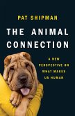 The Animal Connection: A New Perspective on What Makes Us Human (eBook, ePUB)